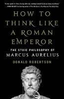 Donald Robertson - How to Think Like a Roman Emperor, Inbunden