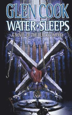 Glen Cook - Water Sleeps: A Novel of the Black Company, Häftad