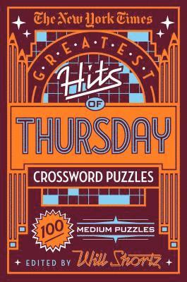 bokomslag The New York Times Greatest Hits of Thursday Crossword Puzzles: 100 Medium Puzzles