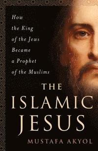 bokomslag The Islamic Jesus
