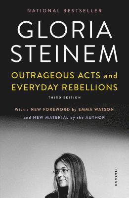 Gloria Steinem - Outrageous Acts and Everyday Rebellions, Häftad