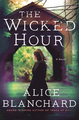 Alice Blanchard - The Wicked Hour, Inbunden