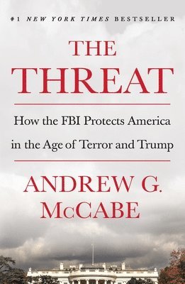 bokomslag The Threat: How the FBI Protects America in the Age of Terror and Trump