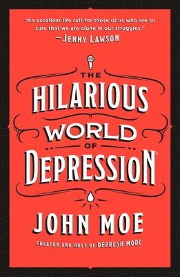 John Moe - The Hilarious World of Depression, Häftad. Tillgänglighet: Lägg i varukorg