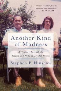bokomslag Another Kind of Madness: A Journey Through the Stigma and Hope of Mental Illness