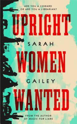Sarah Gailey - Upright Women Wanted, Inbunden