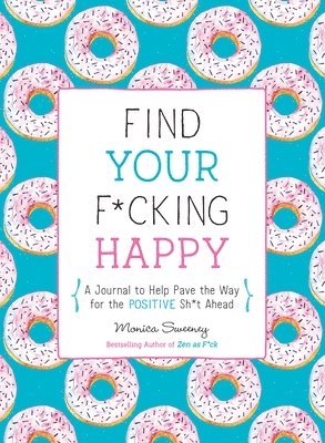 bokomslag Find Your F*cking Happy