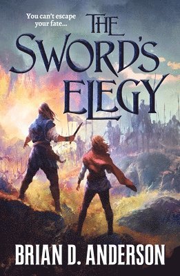 Brian D. Anderson - The Sword's Elegy, Häftad