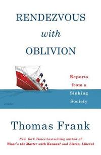 bokomslag Rendezvous with Oblivion: Reports from a Sinking Society