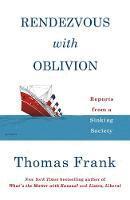 Thomas Frank - Rendezvous with Oblivion, Häftad