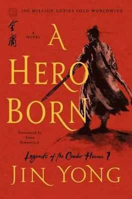 Jin Yong - A Hero Born: The Definitive Edition, Häftad