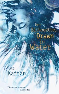 bokomslag Her Silhouette, Drawn in Water