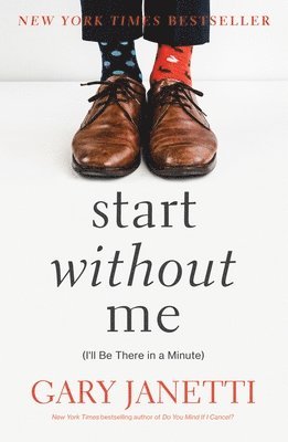 Gary Janetti - Start Without Me, Häftad