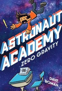bokomslag Astronaut Academy: Zero Gravity