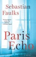 Sebastian Faulks - Paris Echo, Häftad