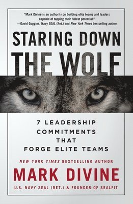 bokomslag Staring Down the Wolf: 7 Leadership Commitments That Forge Elite Teams