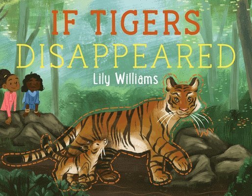 Lily Williams - If Tigers Disappeared, Inbunden