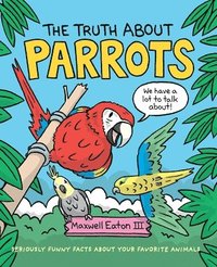 bokomslag The Truth About Parrots