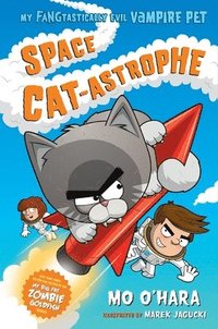 bokomslag Space Cat-Astrophe: My Fangtastically Evil Vampire Pet