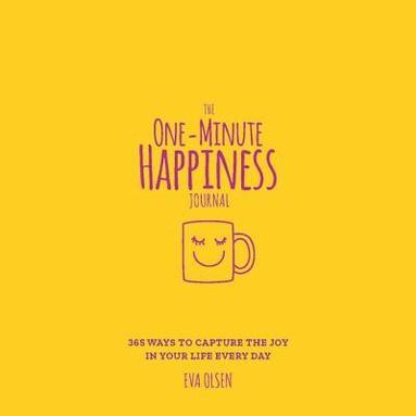 Eva Olsen - One-Minute Happiness Journal, Häftad