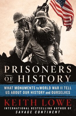 Keith Lowe - Prisoners of History, Inbunden