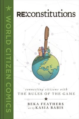 Beka Feathers - RE: Constitutions: Connecting Citizens with the Rules of the Game, Inbunden