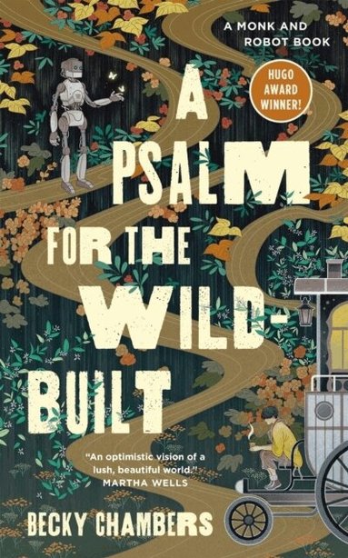 Becky Chambers - Psalm for the Wild-Built, Inbunden