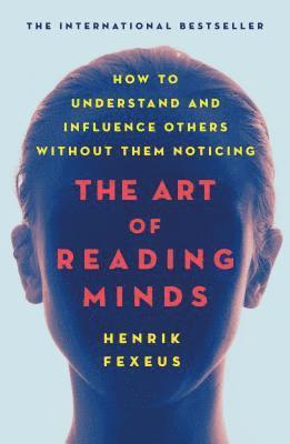 Henrik Fexeus - The Art of Reading Minds, Häftad