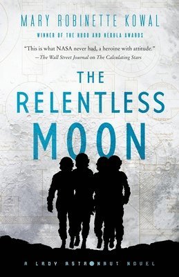 Mary Robinette Kowal - The Relentless Moon, Häftad