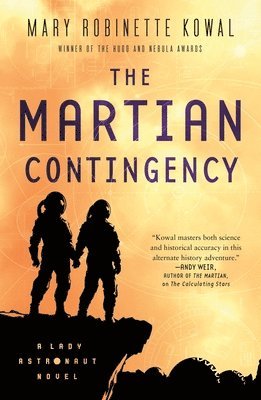 Mary Robinette Kowal - The Martian Contingency, Inbunden