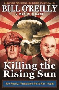 bokomslag Killing the Rising Sun: How America Vanquished World War II Japan
