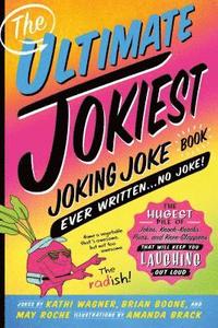 bokomslag Ultimate Jokiest Joking Joke Book Ever Written . . . No Joke!