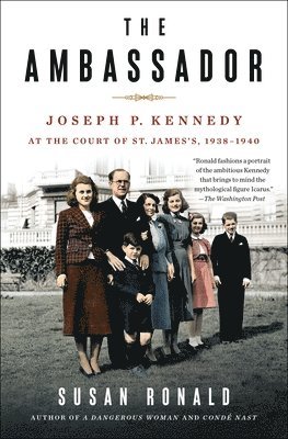 bokomslag The Ambassador: Joseph P. Kennedy at the Court of St. James's 1938-1940