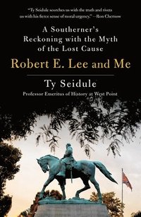 bokomslag Robert E. Lee and Me