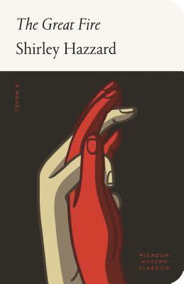 Shirley Hazzard - The Great Fire, Inbunden