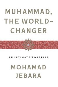 bokomslag Muhammad, the World-Changer