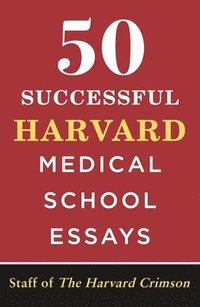 bokomslag 50 Successful Harvard Medical School Essays