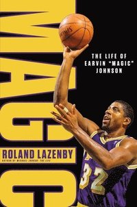bokomslag Magic: The Life of Earvin "Magic" Johnson
