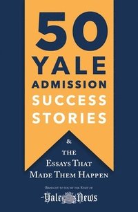 bokomslag 50 Yale Admission Success Stories