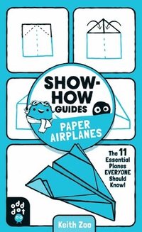 bokomslag Show-How Guides: Paper Airplanes