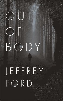 Jeffrey Ford - Out of Body, Häftad