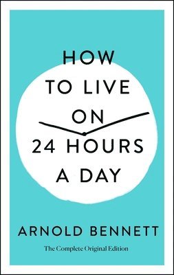 bokomslag How to Live on 24 Hours a Day