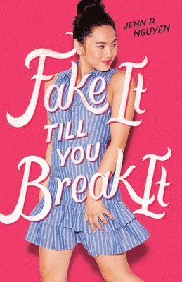 Jenn P. Nguyen, Jenn P Nguyen - Fake It Till You Break It, Häftad