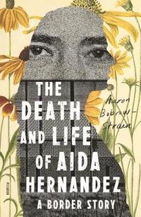 bokomslag The Death and Life of Aida Hernandez