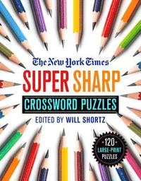 bokomslag The New York Times Super Sharp Crossword Puzzles