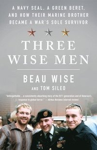 bokomslag Three Wise Men: A Navy Seal, a Green Beret, and How Their Marine Brother Became a War's Sole Survivor