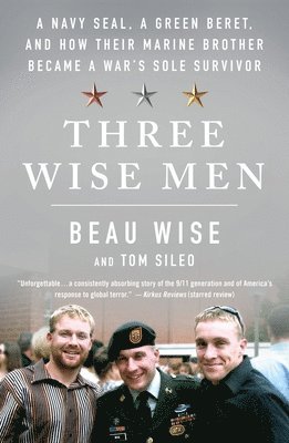 bokomslag Three Wise Men: A Navy Seal, a Green Beret, and How Their Marine Brother Became a War's Sole Survivor