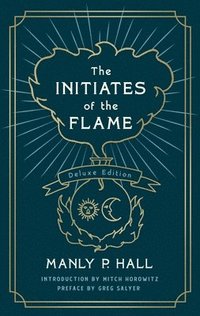 bokomslag The Initiates of the Flame: The Deluxe Edition