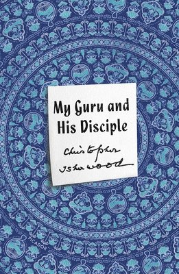 Christopher Isherwood - My Guru and His Disciple, Häftad