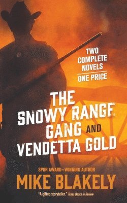 Mike Blakely - The Snowy Range Gang and Vendetta Gold, Häftad
